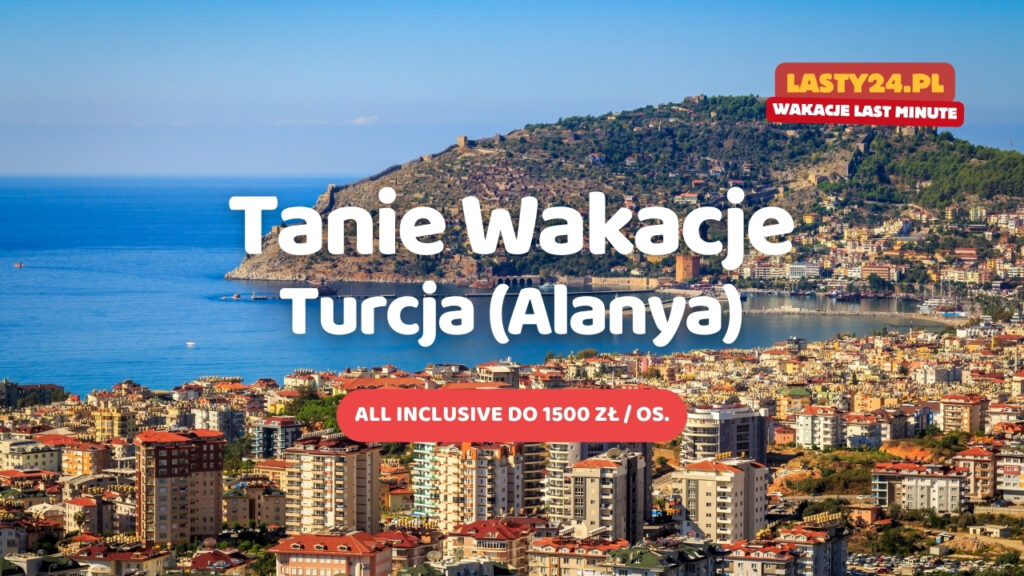 Tanie Wakacje Turcja Alanya do 1500 zł za osobę